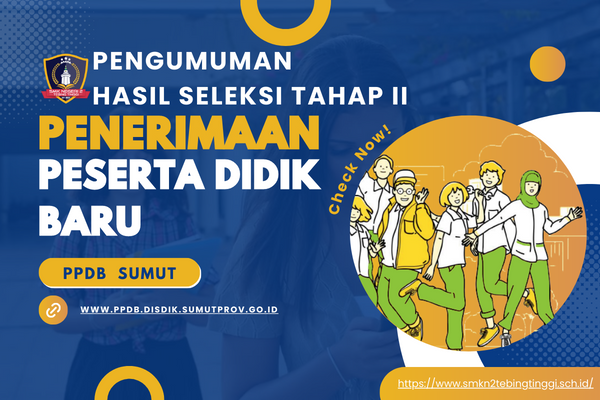 SMK N 2 Tebing TinggiPengumuman Hasil Seleksi PPDB Tahap II